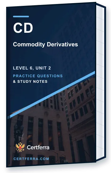 Certferra Commodity Derivatives practice questions and study notes