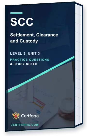 Certferra Settlement, Clearance and Custody practice questions and study notes